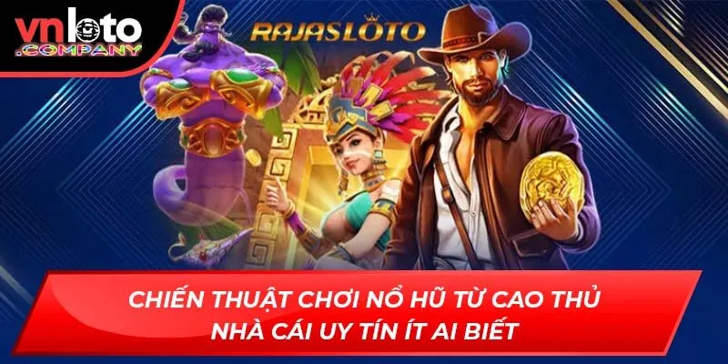 Chiến thuật chơi nổ hũ từ cao thủ nhà cái uy tín ít ai biết Chiến thuật chơi nổ hũ từ cao thủ nhà cái uy tín ít ai biết