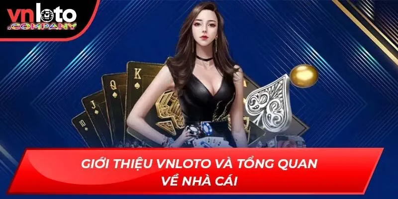 Giới thiệu Vnloto và tổng quan về nhà cái Giới thiệu Vnloto và tổng quan về nhà cái