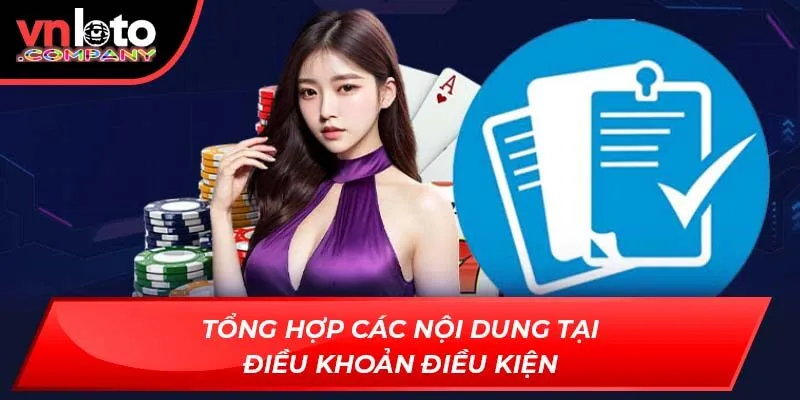 Tổng hợp các nội dung tại điều khoản điều kiện Tổng hợp các nội dung tại điều khoản điều kiện